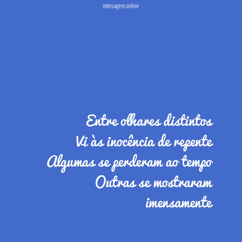 Entre olhares distintos Vi às inocência de repente Algumas se