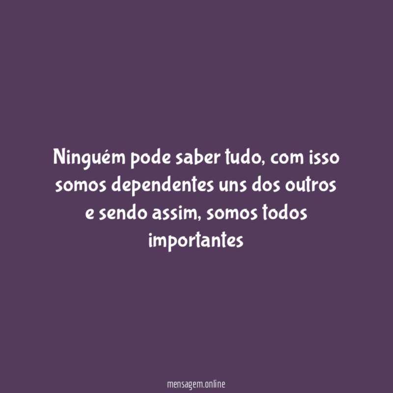 Ninguém pode saber tudo
