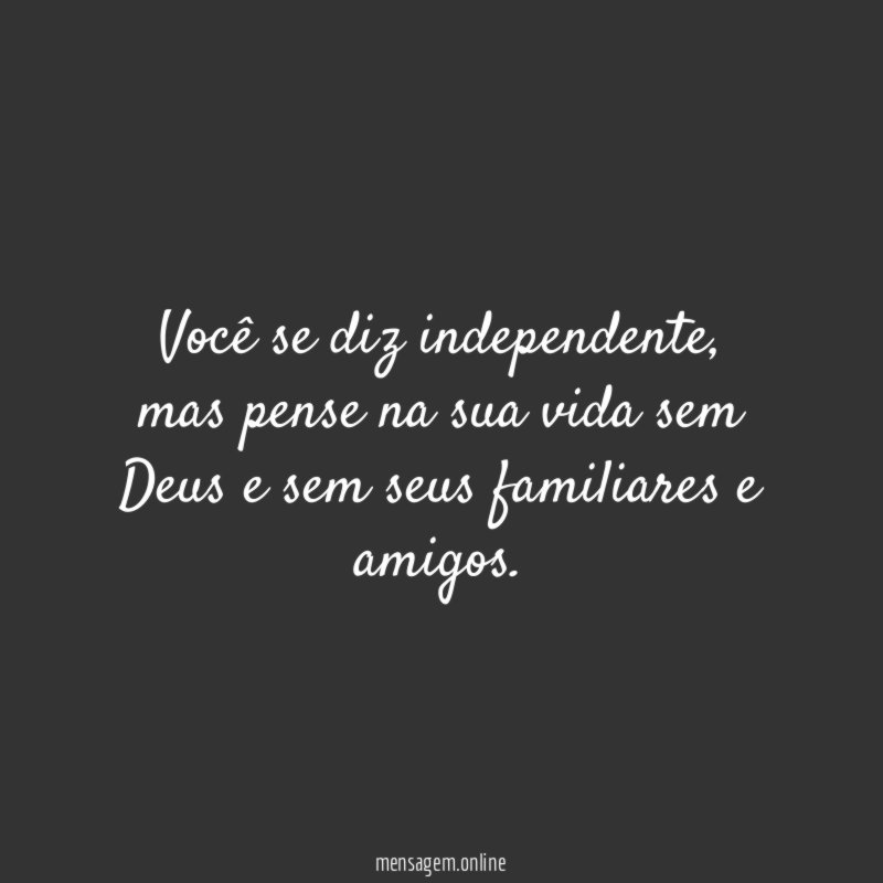 Você se diz independente