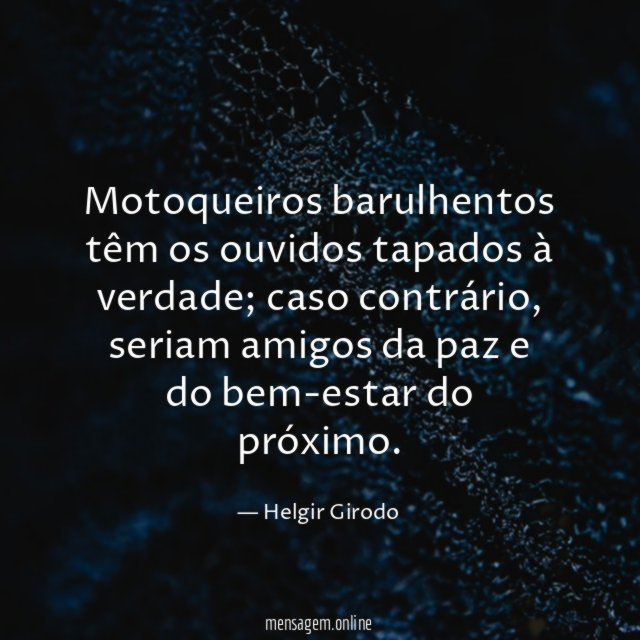 Motoqueiros barulhentos têm os ouvidos tapados à verdade