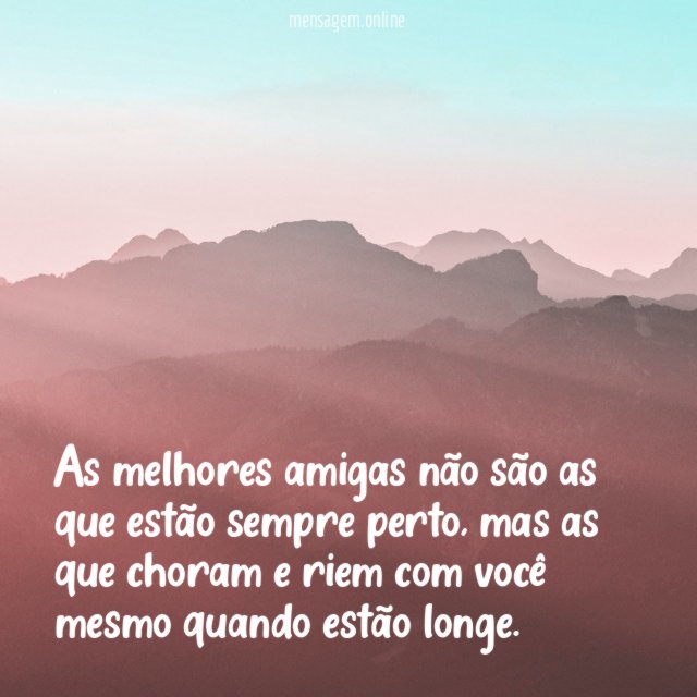As melhores amigas não são as que estão