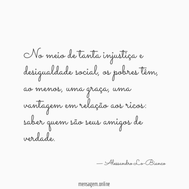 No meio de tanta injustiça e desigualdade social