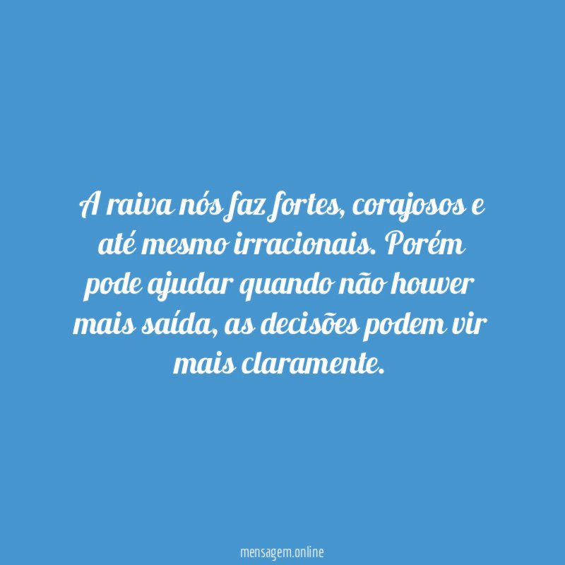 A raiva nós faz fortes
