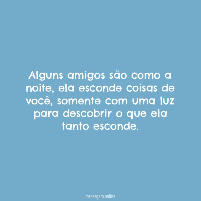 Alguns amigos são como a noite