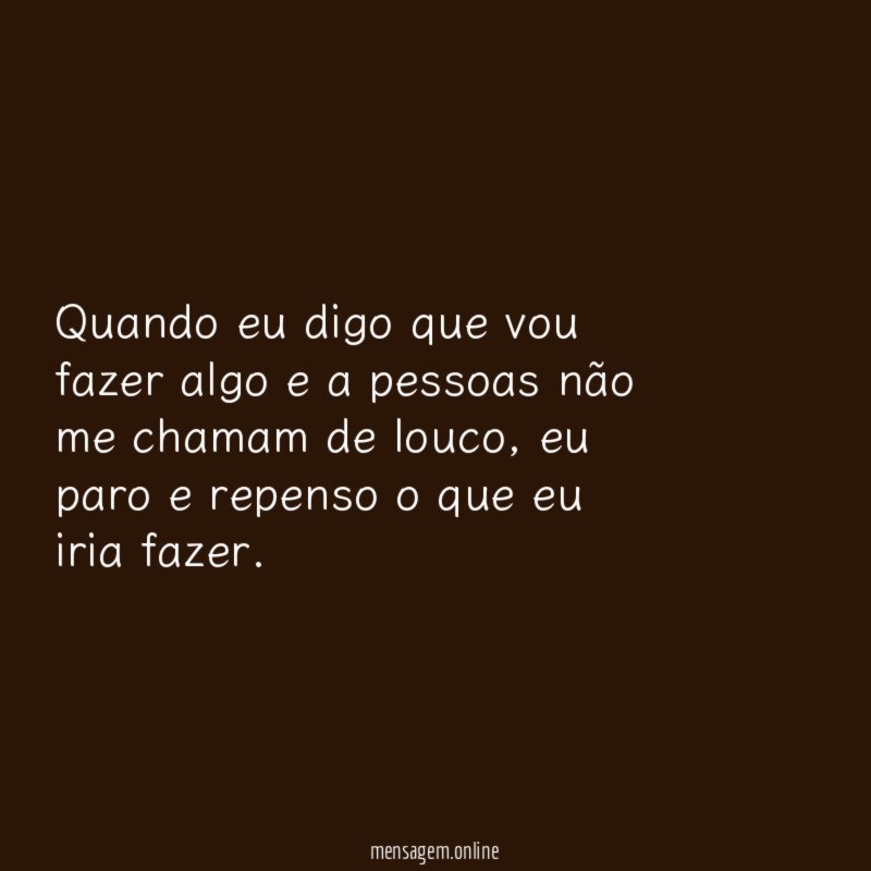 Quando eu digo que vou fazer algo