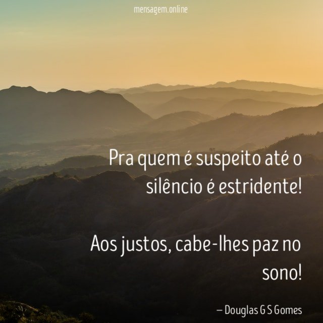 Pra quem é suspeito até o silêncio é estridente