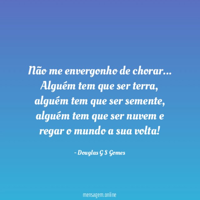 Não me envergonho de chorar