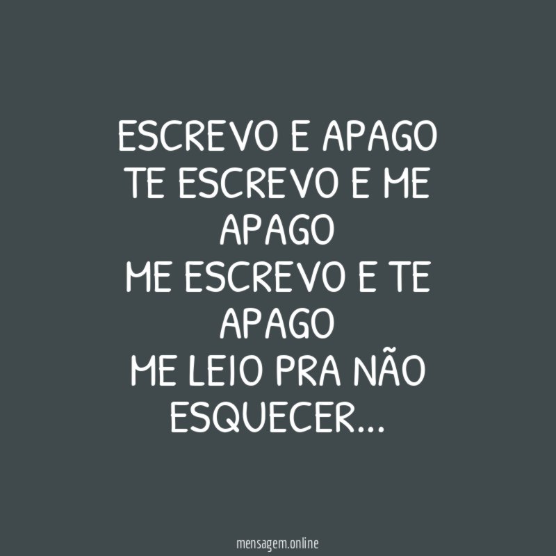 Escrevo e apago Te escrevo e me apago Me escrevo