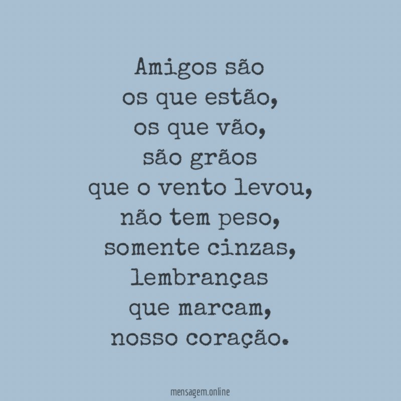 Amigos são os que estão