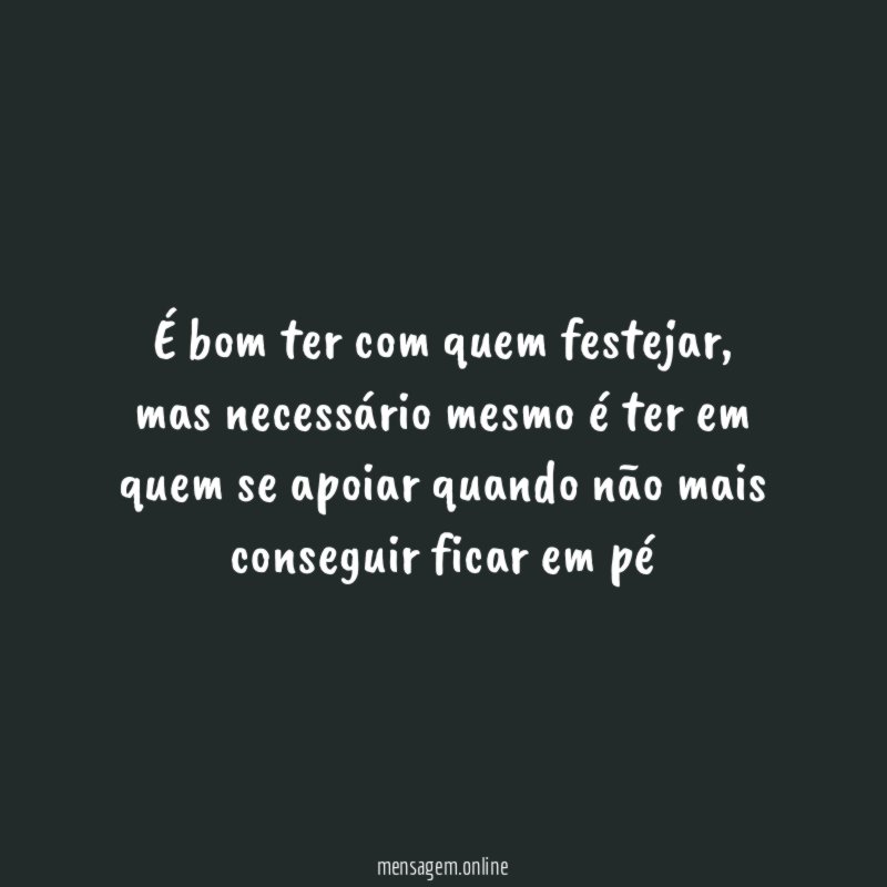 É bom ter com quem festejar