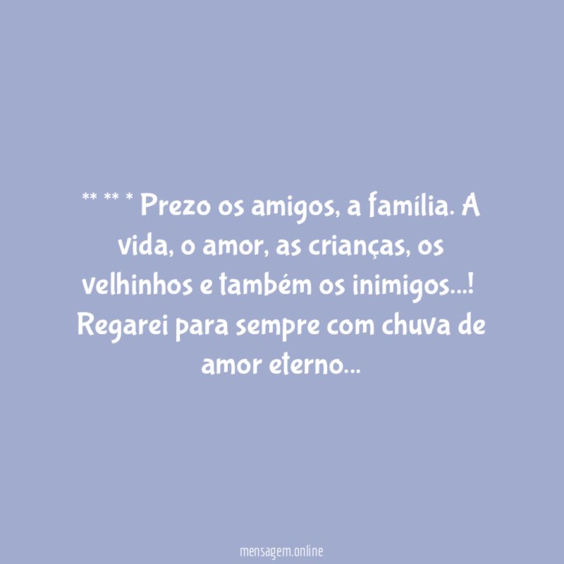 ** ** * Prezo os amigos