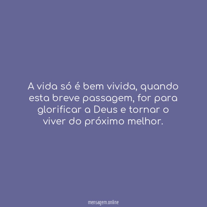 A vida só é bem vivida