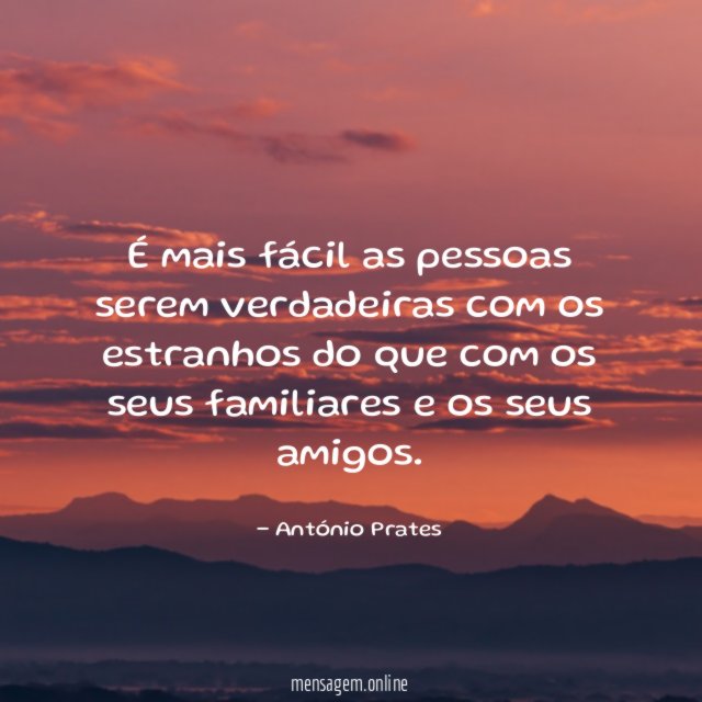É mais fácil as pessoas serem verdadeiras com