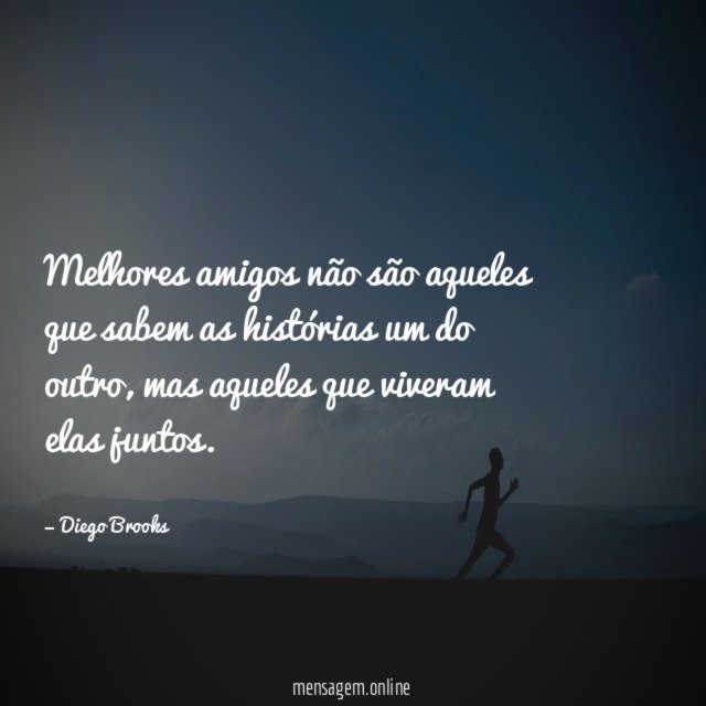 Melhores amigos não são aqueles que sabem as