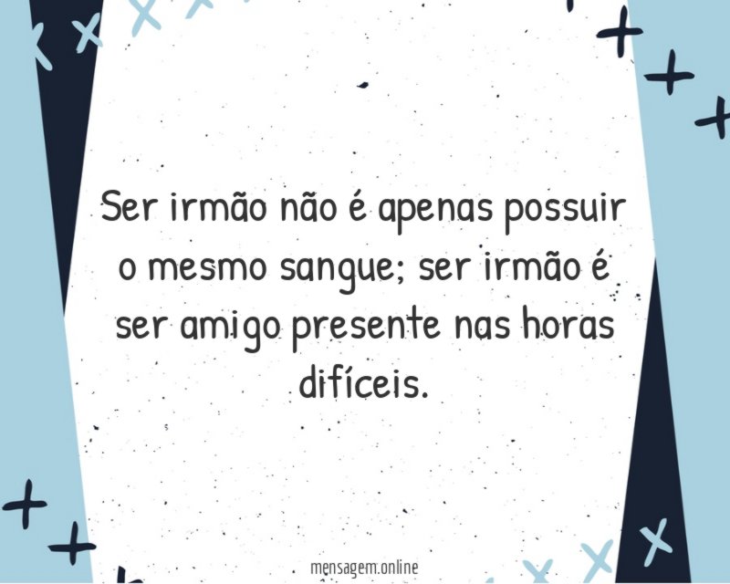 Ser irmão não é apenas possuir o mesmo sangue