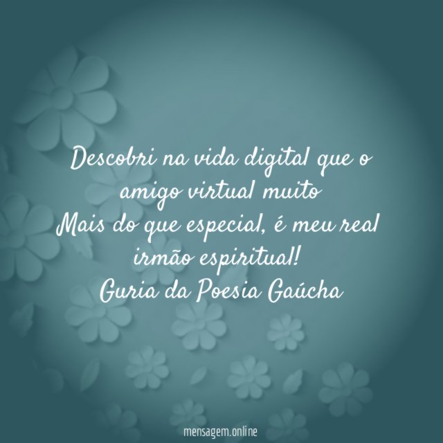 Descobri na vida digital que o amigo virtual