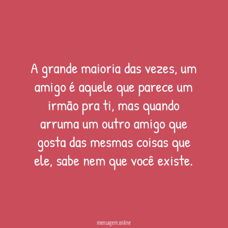 A grande maioria das vezes