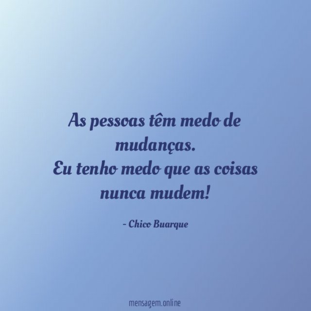 As pessoas têm medo de mudanças