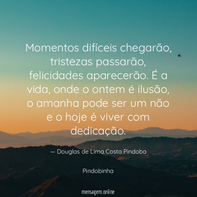 Momentos difíceis chegarão