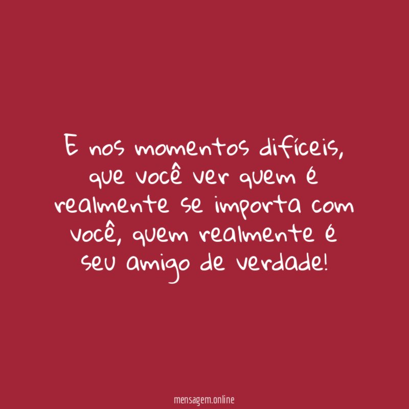 E nos momentos difíceis
