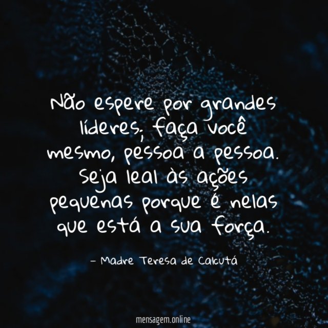 Não espere por grandes líderes