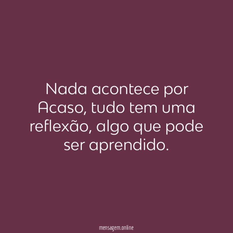 Nada acontece por Acaso