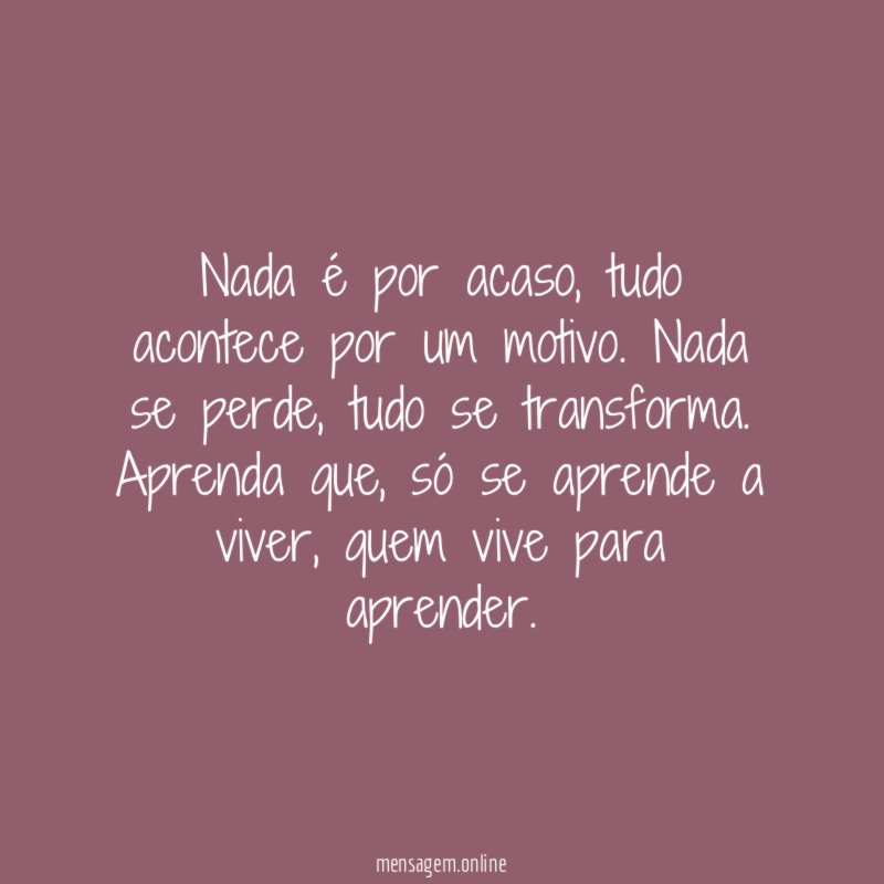 Nada é por acaso