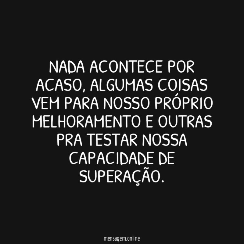 Nada acontece por acaso