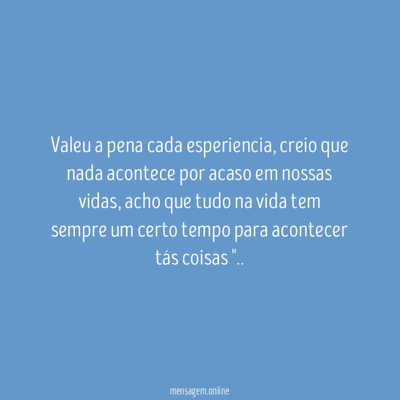 Valeu a pena cada esperiencia