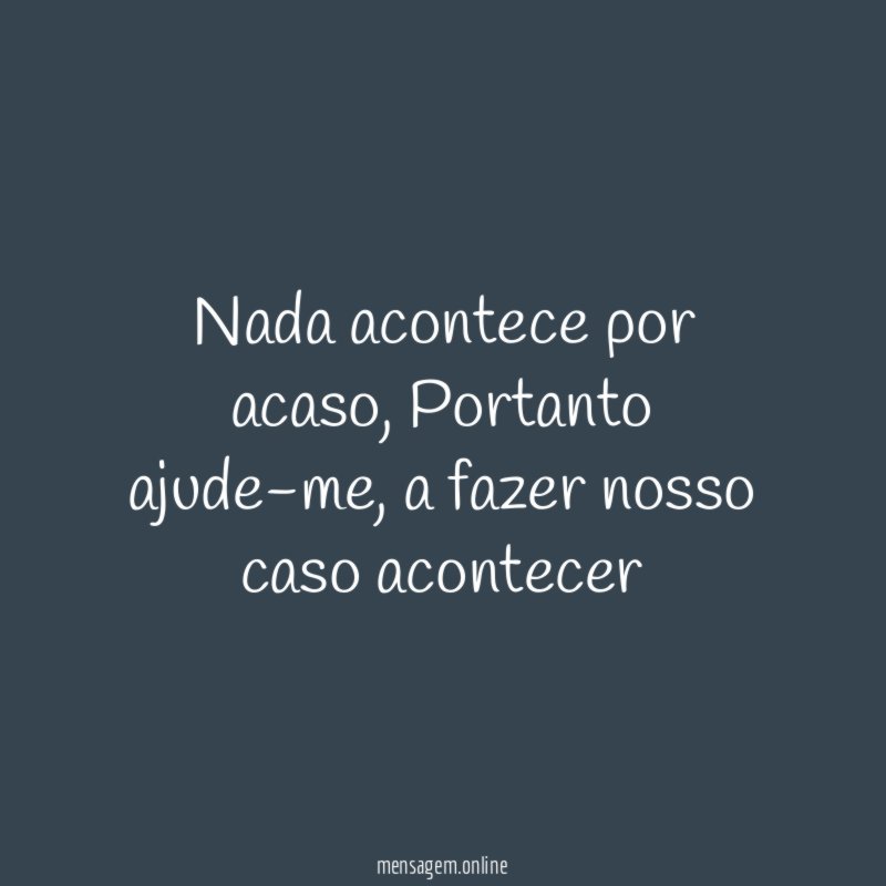 Nada acontece por acaso