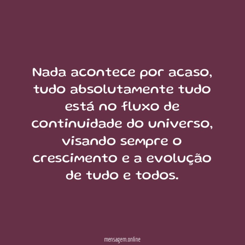 Nada acontece por acaso