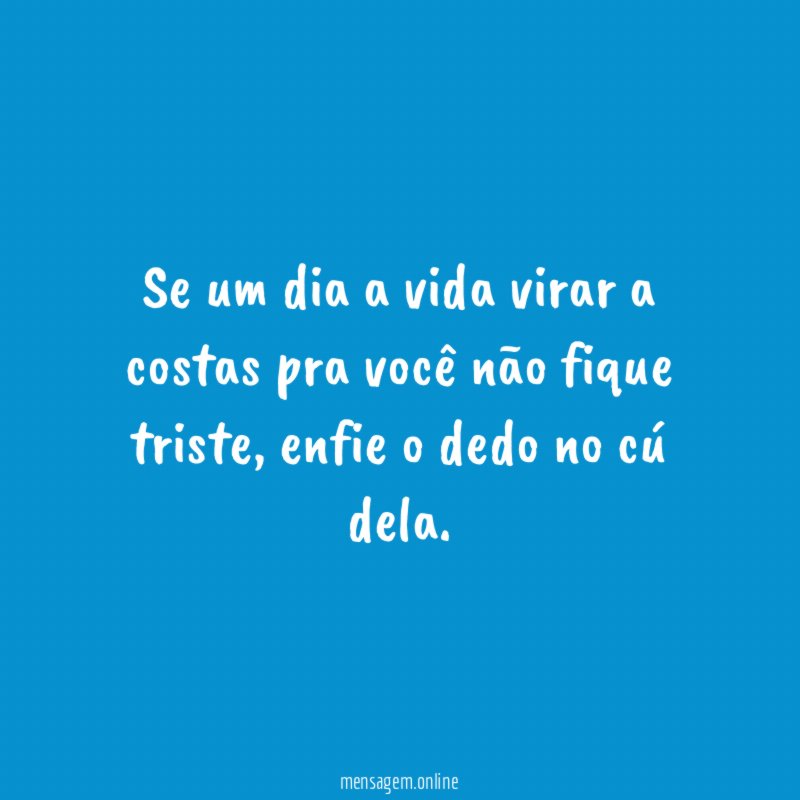 Se um dia a vida virar a costas