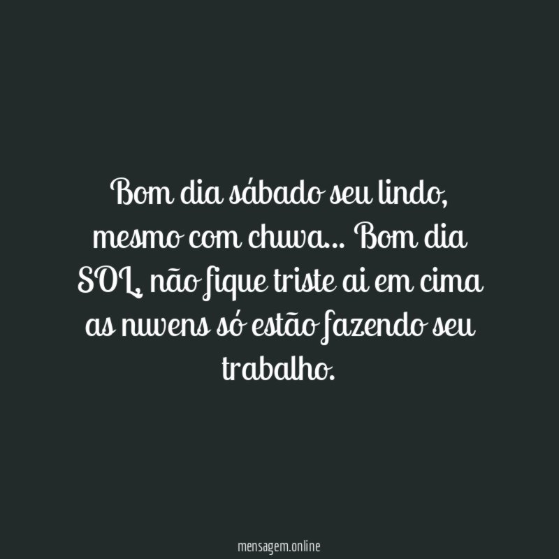 Bom dia sábado seu lindo