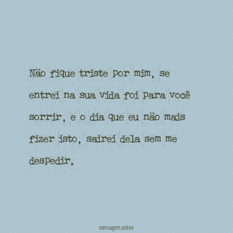 Não fique triste por mim