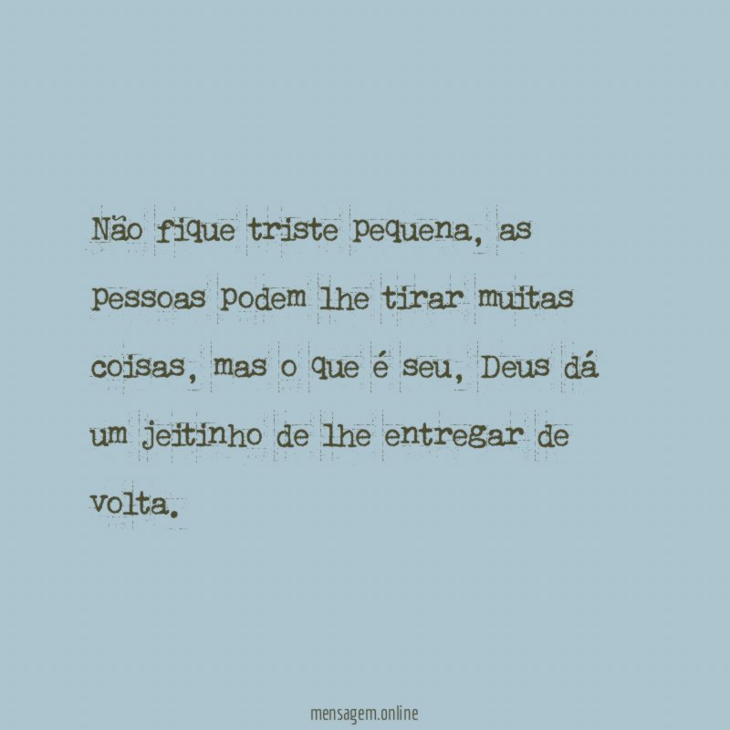 Não fique triste pequena