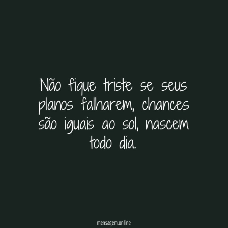 Não fique triste se seus planos falharem