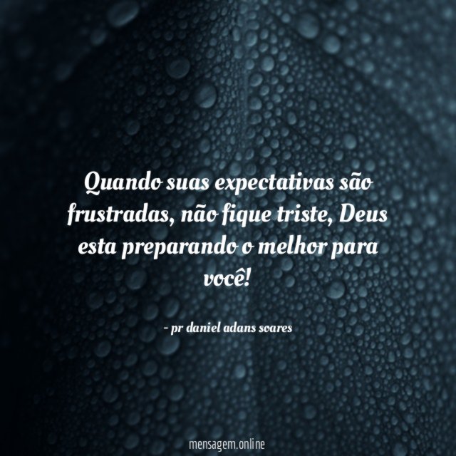 Quando suas expectativas são frustradas
