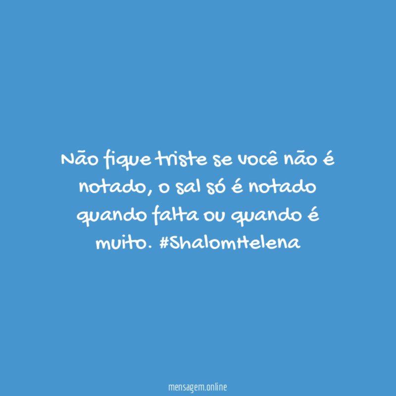 Não fique triste se você não é notado
