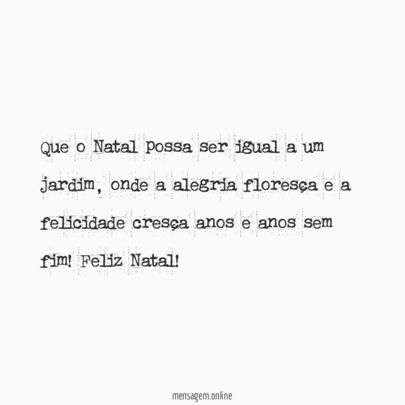 Que o Natal possa ser igual a um jardim