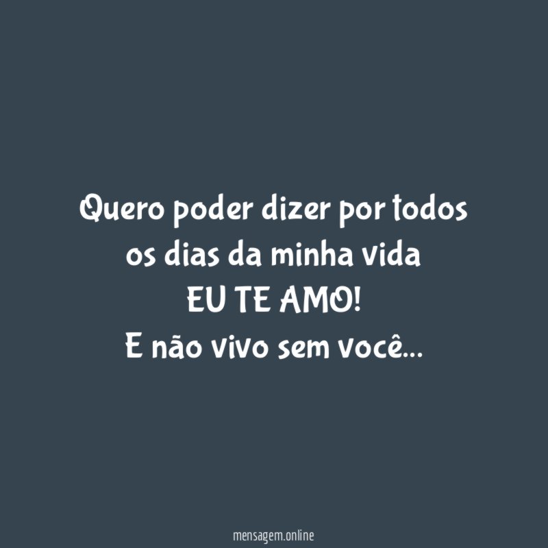 Quero poder dizer por todos os dias da