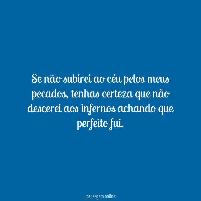 Se não subirei ao céu pelos meus pecados