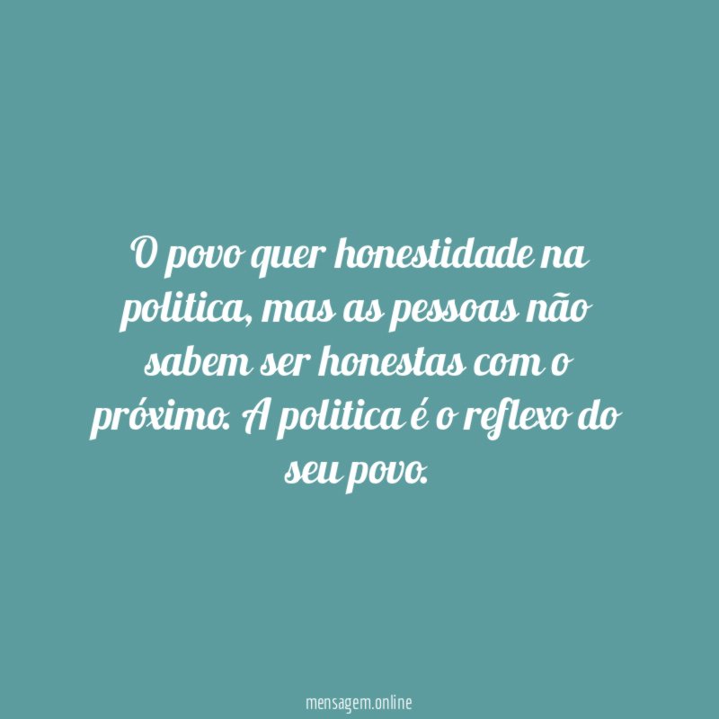 O povo quer honestidade na politica