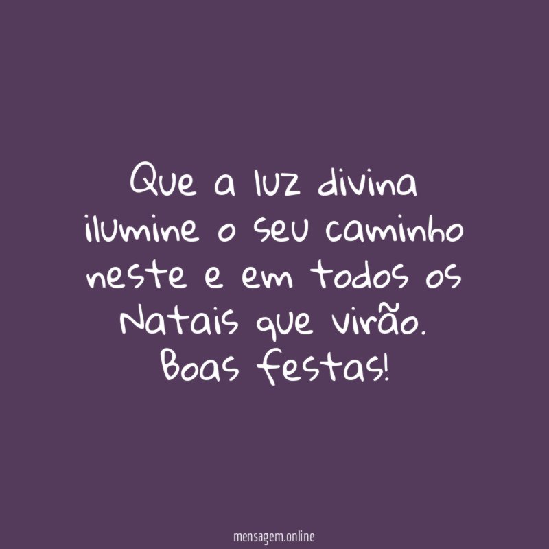 Que a luz divina ilumine o seu caminho
