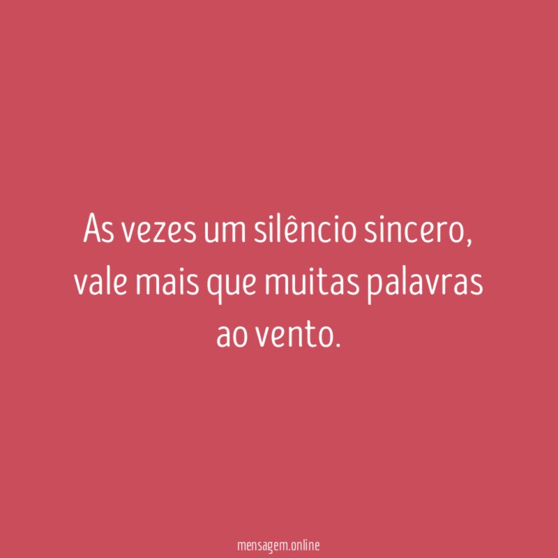 As vezes um silêncio sincero