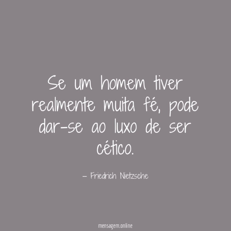 Se um homem tiver realmente muita fé