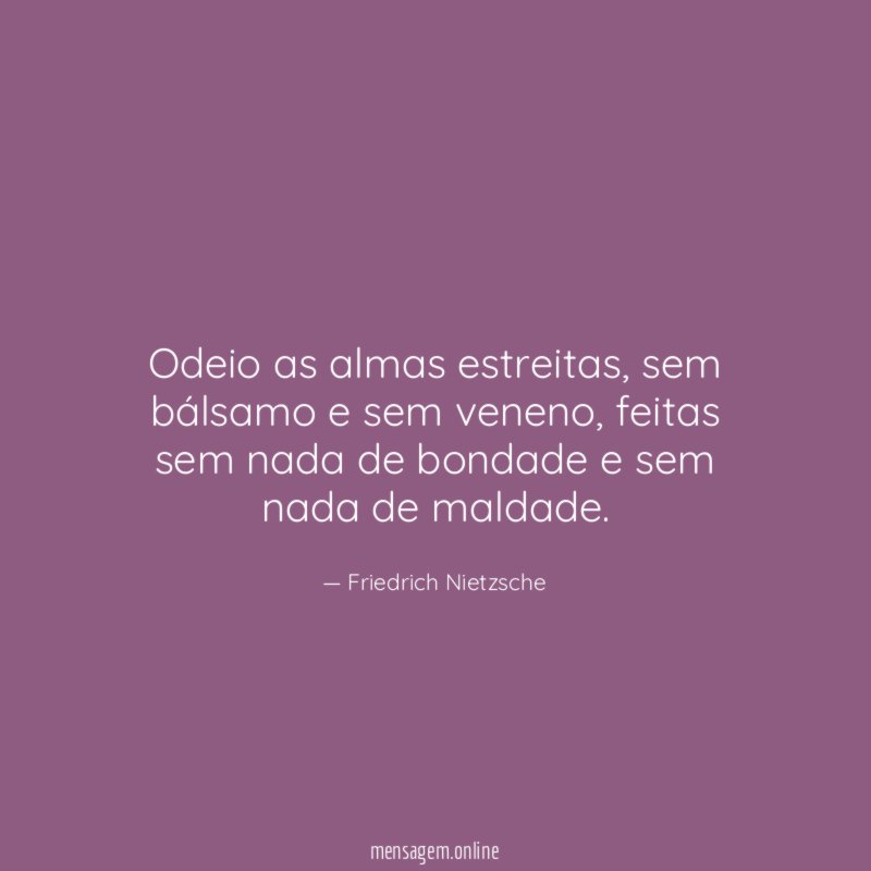 Odeio as almas estreitas
