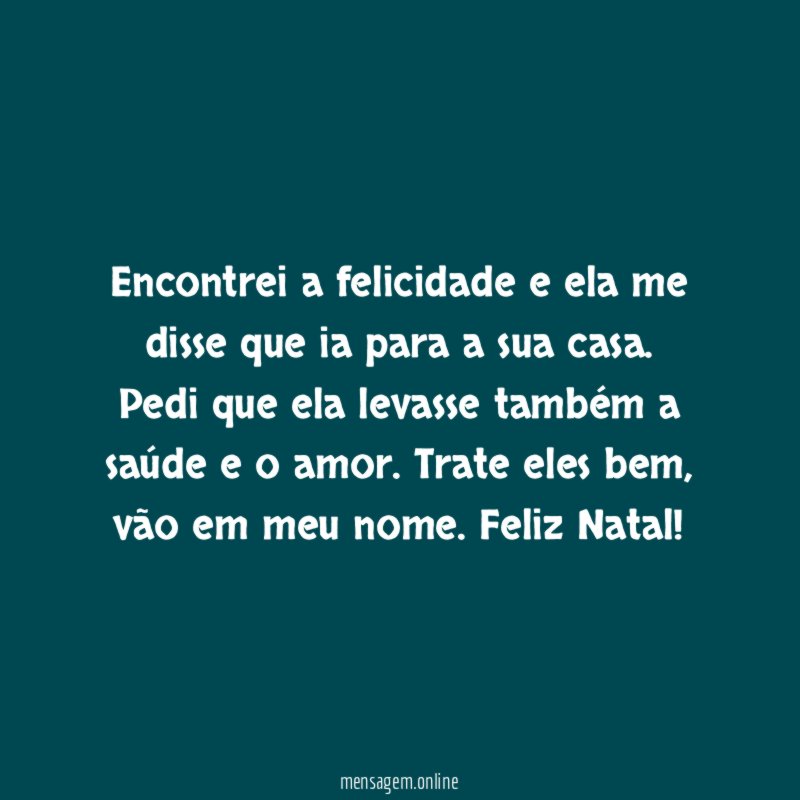 Encontrei a felicidade e ela me disse que