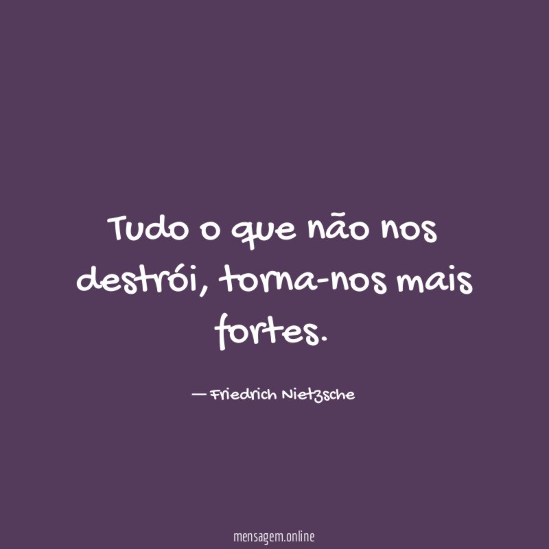 Tudo o que não nos destrói