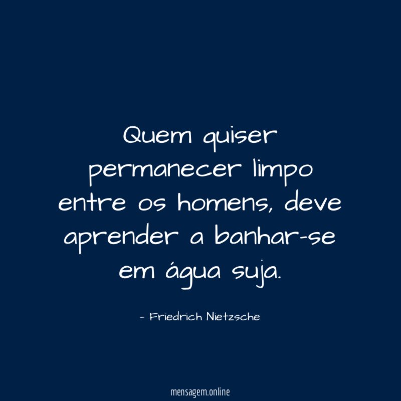 Quem quiser permanecer limpo entre os homens