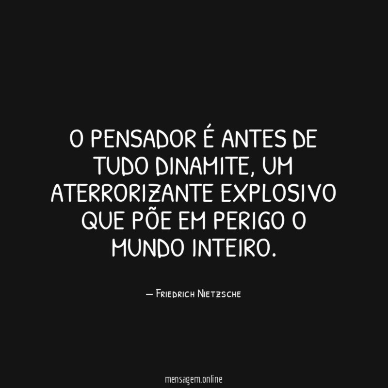 O pensador é antes de tudo dinamite